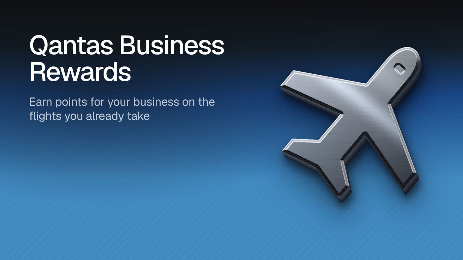 Qantas Business Rewards: Earn points for your business on the flights you already take. Illustration of a chrome aeroplane on a blue gradient.