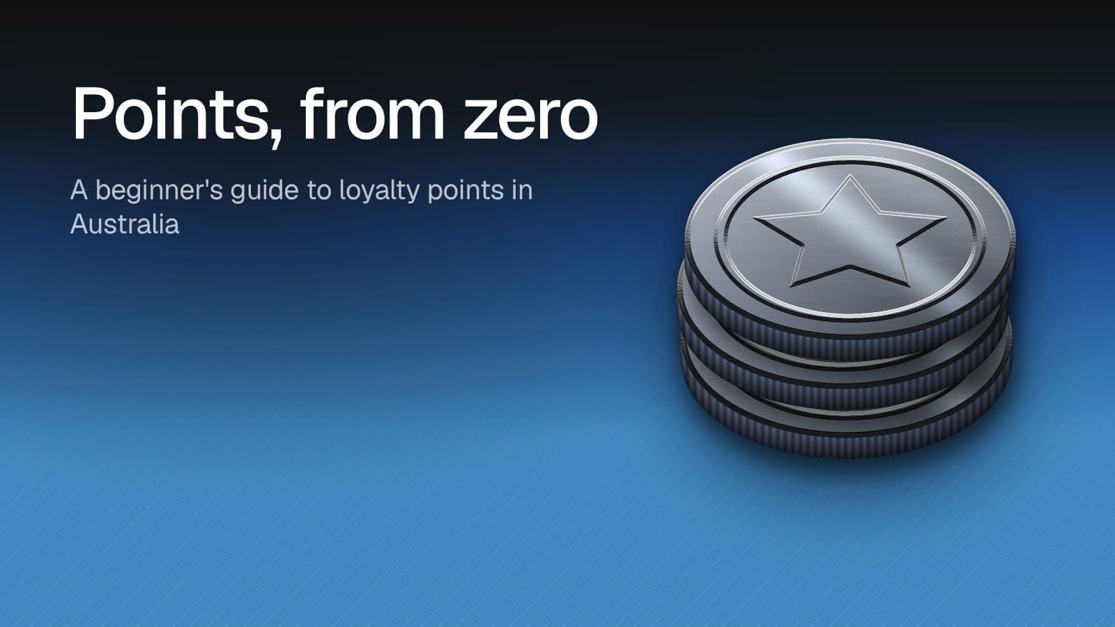 Points, from zero: A beginner's guide to loyalty points in Australia. Illustration of a stack of chrome coins on a blue gradient.