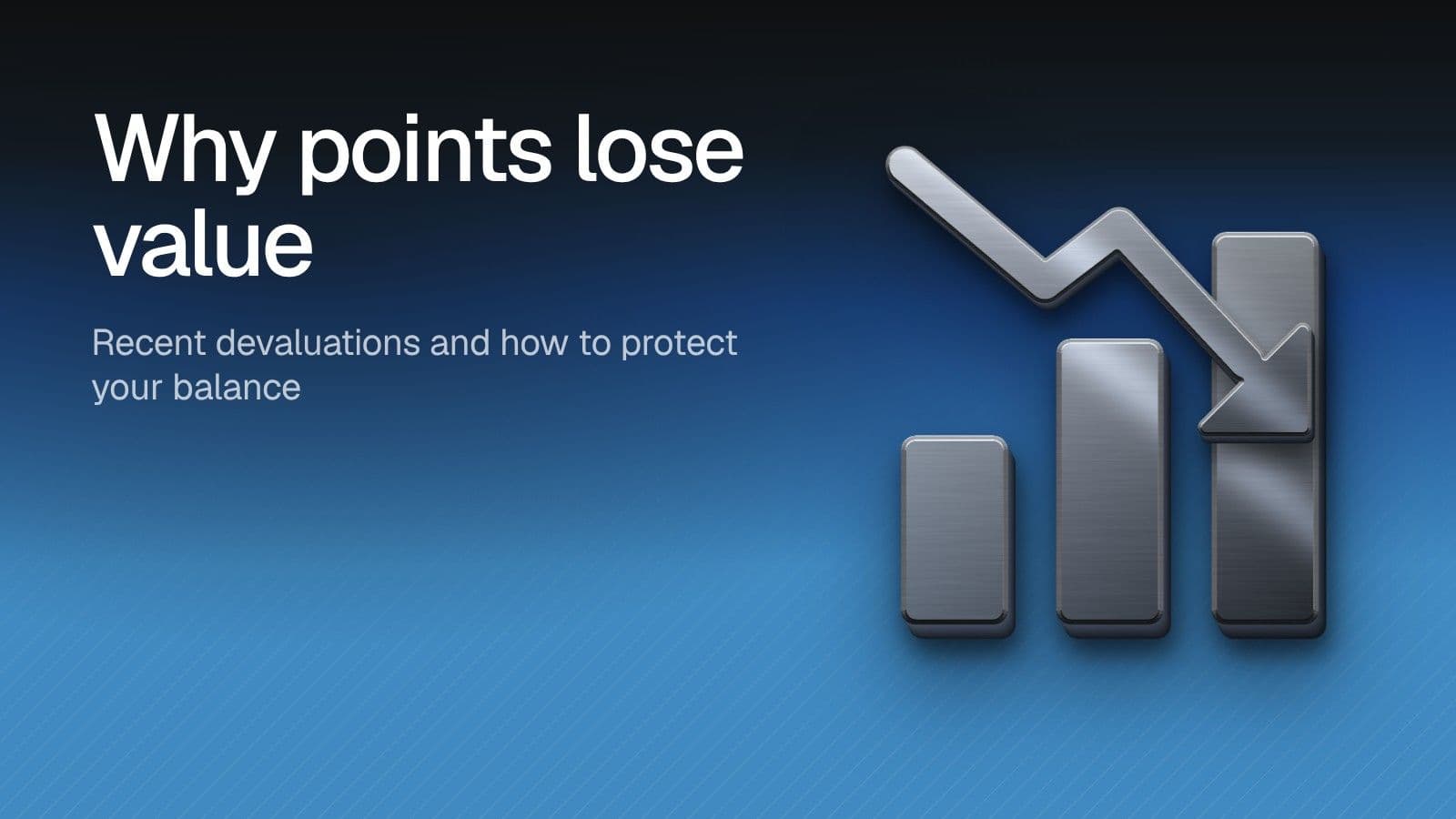 Why points lose value: Recent devaluations and how to protect your balance. Illustration of a chrome bar chart with a falling arrow on a blue gradient.